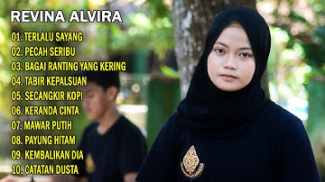 REVINA ALVIRA "TERLALU SAYANG, PECAH SERIBU" DANGDUT LAWAS FULL ALBUM TERBARU 2023