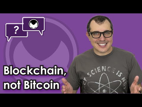 Bitcoin Q&A: "Blockchain, not Bitcoin"