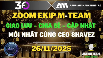 Zoom MTEAM Giao Lưu - Chia Sẻ - Cập Nhật Mới Nhất Cùng CEO Shavez 26/11/2025