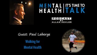MENtal Health Podcast with Guest Paul Laberge