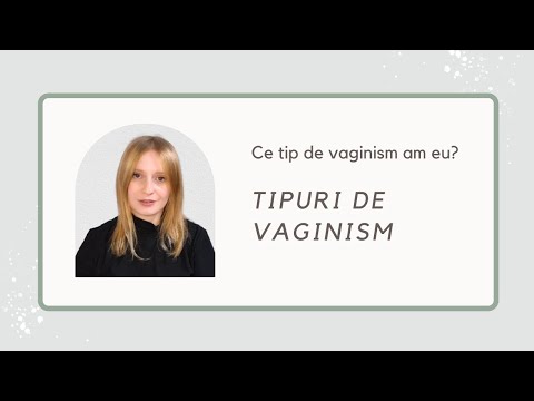 Tipuri de vaginism - Ce tip de vaginism am eu?
