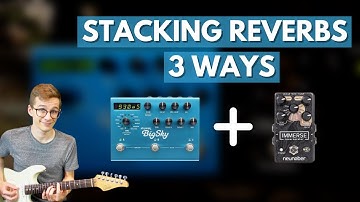 Stacking Reverbs: 3 Best Ways