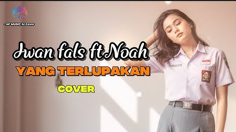 Iwan Fals & NOAH – Yang Terlupakan (Slow Rock Britpop Rendition) cover 