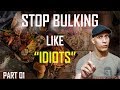 STOP BULKING LIKE AN IDIOT [PART 01]