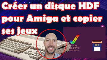 Créer un disque HDF pour Amiga sous Windows et copier ses jeux