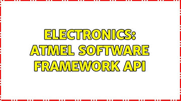 Electronics: Atmel software framework API
