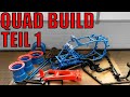 Quad Build Teil 1  | Teile abholen und mit dem Zusammenbau beginnen | Quadboy