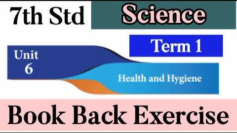 7th Std - Term 1 | Science - Unit 6 - Health And Hygiene | Book Back Exercise