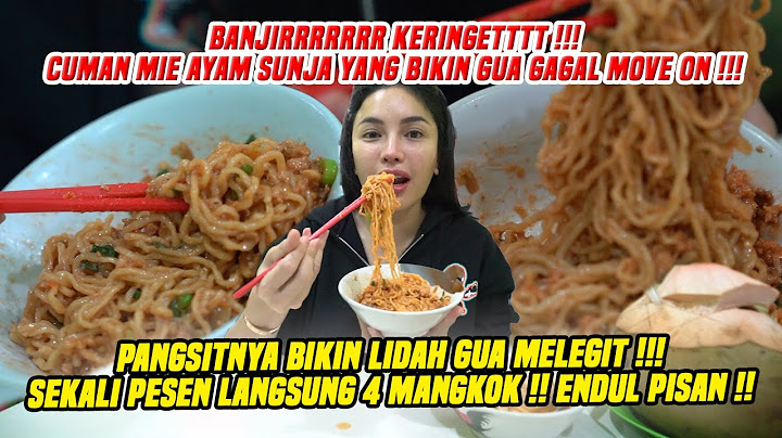 KARENA GUE MIE AYAM SUNJA JADI SERAME INI SEKARANG !!! PANGSITNYA BIKIN LIDAH MELEGIT !!