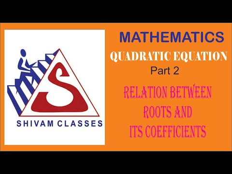 M09T02 || Quadratic Equation, Relation Between Roots, Special Examples