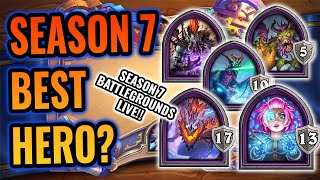 🔥 LIVE! Best and Worst HEROEs of season7?!  - Hearthstone Battlegrounds