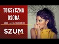 Toksyczna osoba - jak sobie z nią radzić | Relacje| Szum z Nieba Podcast