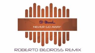 C-Bool - Never Go Away (Roberto Bedross Remix)