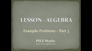 LESSON - Algebra Part 3 | Example Problems from 2020 Prelims | PSLE Maths
