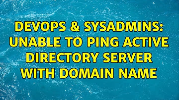 DevOps & SysAdmins: Unable to ping Active Directory Server with Domain Name (5 Solutions!!)