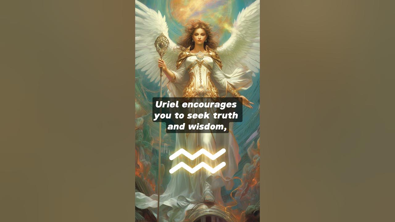 KNOW THE ARCHANGEL GUIDING YOU THROUGH ZODIAC SIGN: Aquarius - Archangel Uriel