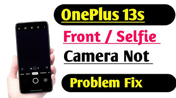 OnePlus 13s How to Fix Front Selfie Camera Not Working Problem Fix