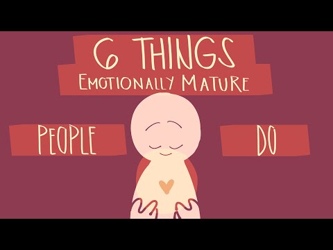 6 Things Emotionally Mature People Do