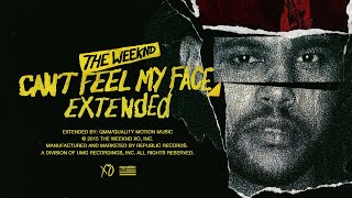 The Weeknd - Can't Feel My Face (Extended)