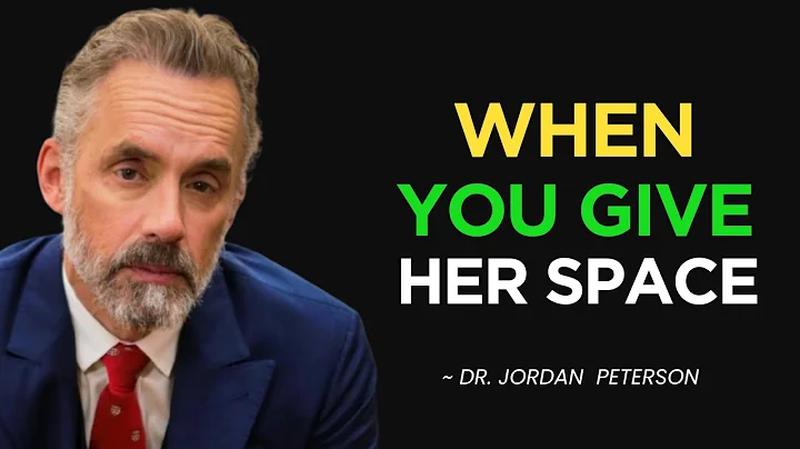 When You Give Her Space, Her Feelings Change Like This | Jordan Peterson