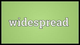Widespread Meaning