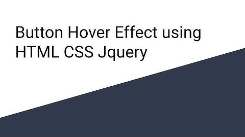 Button hover effect using  HTML CSS and jQuery