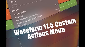 Tracktion Waveform 11.5 - Custom Actions Menu (Video 31)
