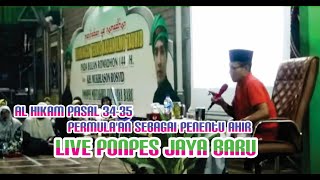 Live Ponpes Jaya Baru ( Al Hikam Pasal 34-35 Permula'an Sebagai Penentu Ahir )