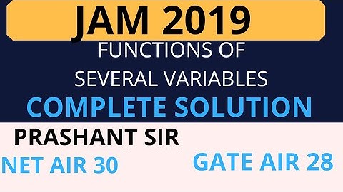 IIT JAM 2019 FUNCTIONS OF SEVERAL VARIABLES COMPLETE SOLUTION