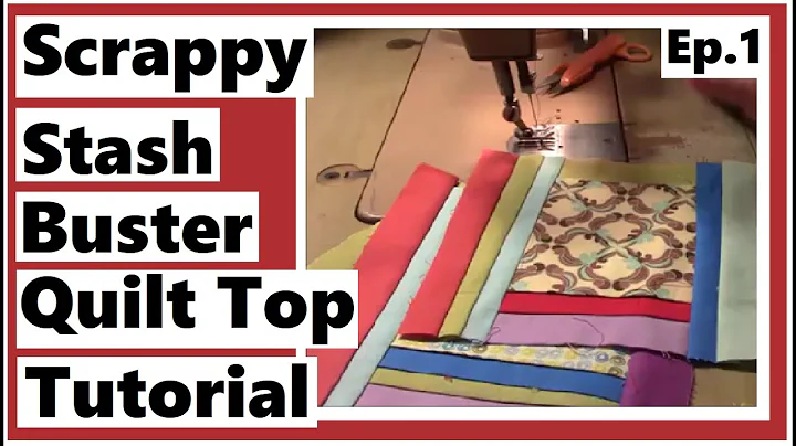 Scrappy Stash Buster Quilt Top Tutorial | Episode ...
