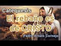 El rebaño es de CRISTO - Padre Arturo Cornejo