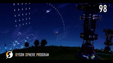 EXTENSIBLE DESIGN // Dyson Sphere Program // Mission Log 98