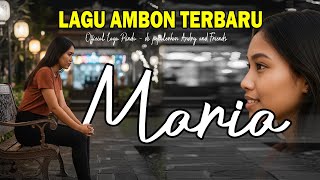 Maria - Lagu Pop Ambon Terbaru - Lagu Rindu Untuk Maria - Lagu Kenangan Viral Sepanjang Masa