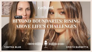 Beyond Boundaries: Rising Above Life&#39;s Challenges &amp; Overcoming Obstacles with Guest Orieta Barbetta