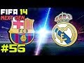 FIFA 14 NEXT GEN | Прохождение КАРЬЕРЫ | Real Madrid (#56) [El Classico! ]