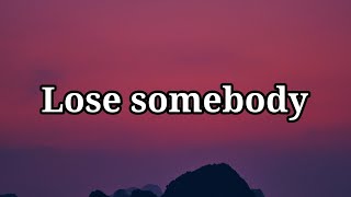 Kygo, OneRepublic - Lose Somebody (Lyrics)