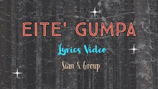 EITE' GUMPA || Sian & Group [Lyrics Video]