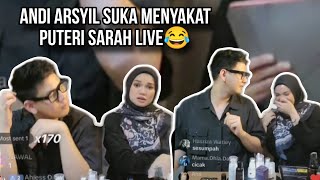 Andi Arsyil Suka Menyakat Puteri Sarah Live