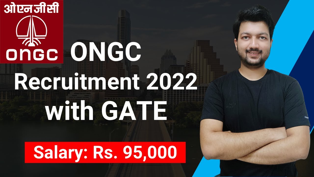 ONGC RECRUITMENT 2022 With GATE Salary Rs 95 000 Jobs 2022 ONGC RECRUITMENT 2022 With GATE Salary Rs 95 000 Jobs 2022