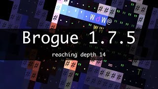 Brogue 1.7.5 [+bugfixes]: reaching depth 14