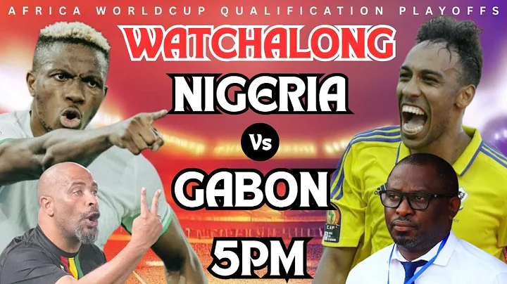 Nigeria 4 - 1 Gabon – LIVE WATCHALONG (World Cup Qualifiers 2026)
