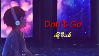 Myanmar new song ( don't go) ko feel