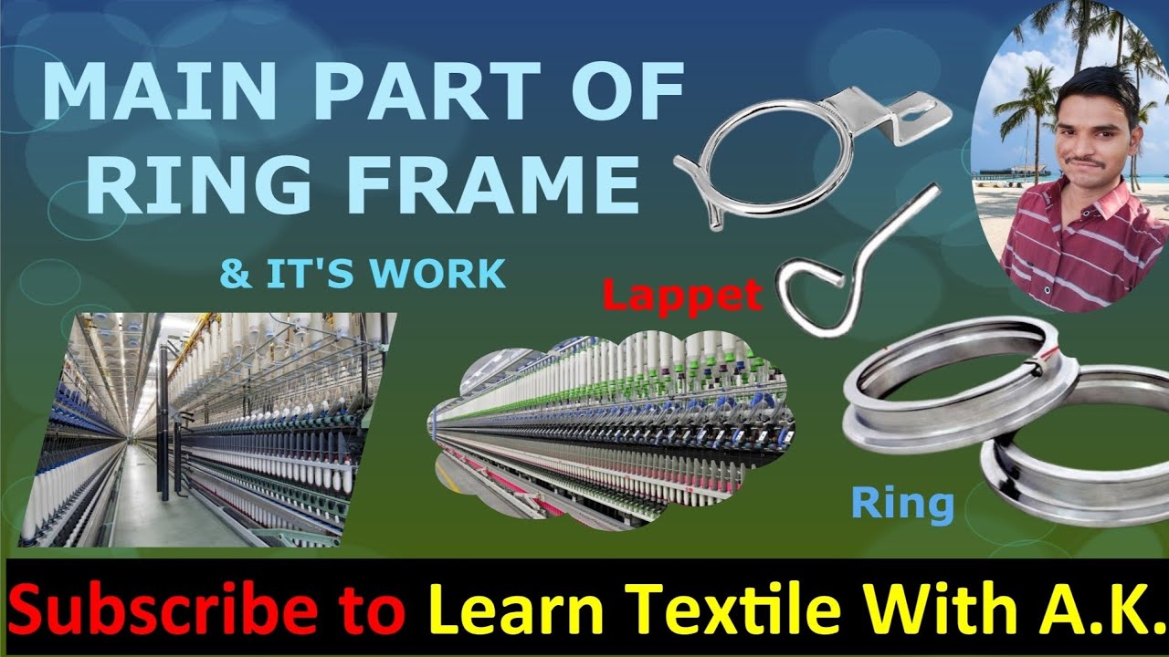 MAIN PART OF RING FRAME, MAIN PART OF RING FRAME & IT'S WORK - YouTube