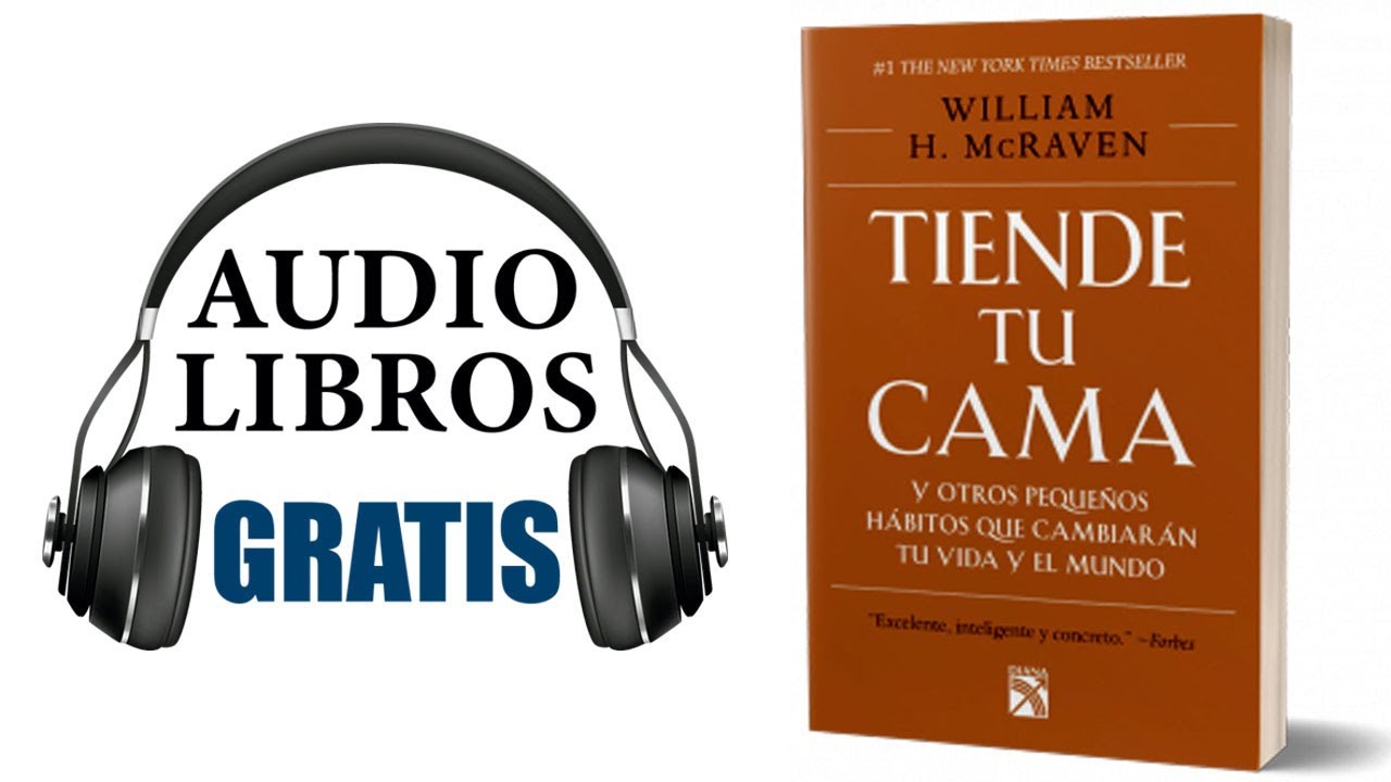 Tiende tu cama (Audiolibro) William H. McRaven - YouTube