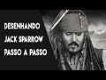 DESENHANDO JACK SPARROW PASSO A PASSO