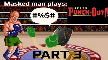 Masked man plays: Super Punch Out!! PART 3: Aran freaking Ryan. 