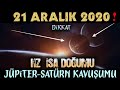 21 ARALIK 2020! HZ iSA VE HZ MEHDi KAVUŞUMU..HOŞGELDİN YENİ ÇAĞ..(2020-2021 KIYAMET ALAMETLERİ)