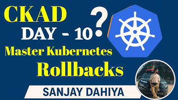 ⭐ CKAD Day-10: Master Kubernetes Rollbacks: revisionHistoryLimit, rollout undo, & History in Action!