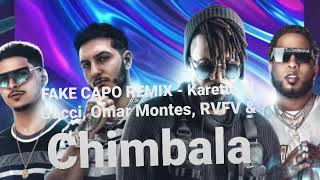 FAKE CAPO REMIX - Karetta el Gucci, Omar Montes, RVFV &amp; Chimbala