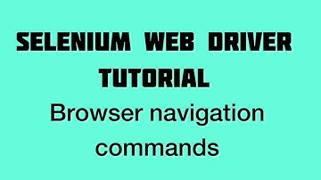 Selenium Webdriver navigation commands  Selenium Webdriver with java tutorials